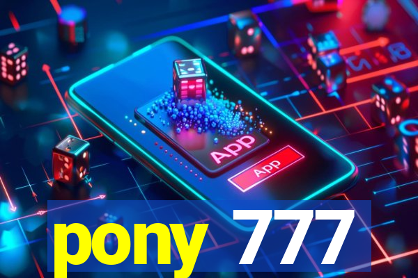 pony 777